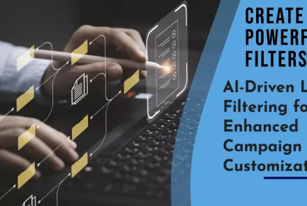 Create Powerful Filters: AI-Driven Lead Filtering for Enhanced Campaign Customization