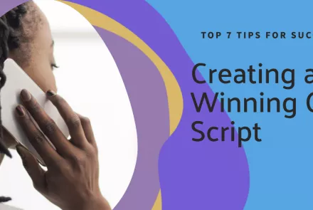 Top 7 Things to Keep in Mind When Creating a Call Script
