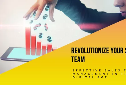 Effective Sales Team Management in the Digital Age